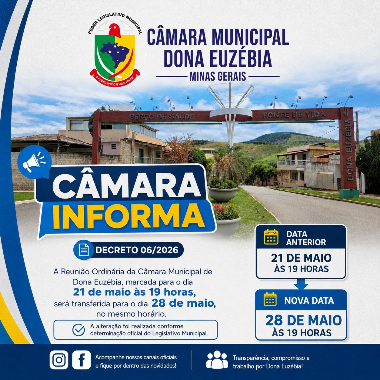 A Câmara Municipal de Dona Euzébia comunica à população, por meio do Decreto nº 06/2026, que a Reunião Ordinária anteriormente marcada para o dia 21 de maio, às 19h,