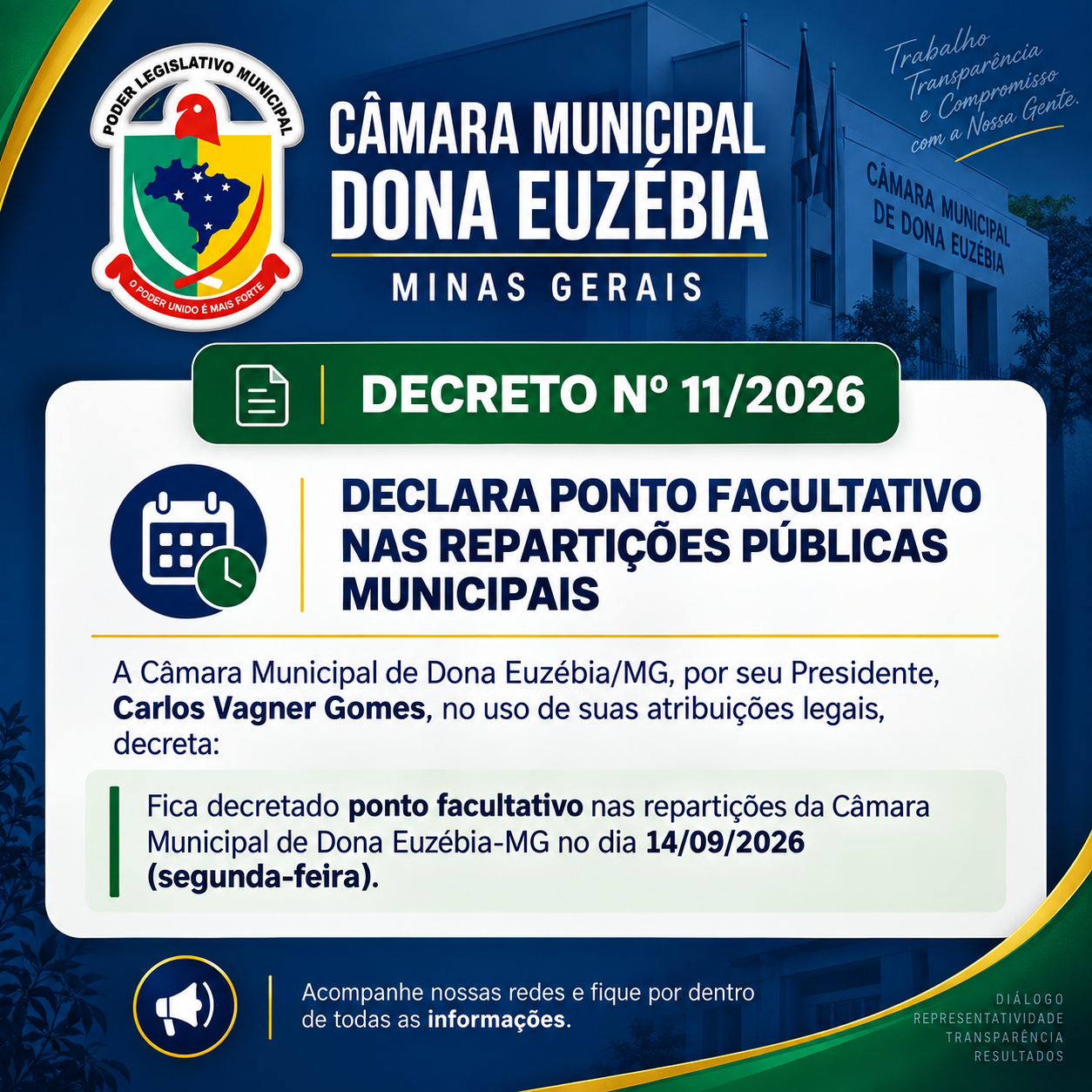A Câmara Municipal de Dona Euzébia informa que, conforme o Decreto nº 11/2026, 